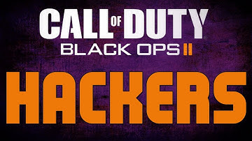 BLACK OPS 2 HACKERS!