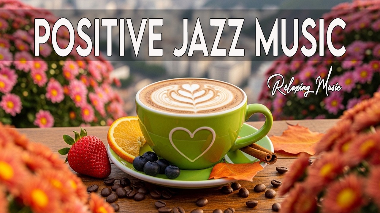 Positive Jazz Music ☕ Bossa Nova background for Studying, Working & Relaxing
