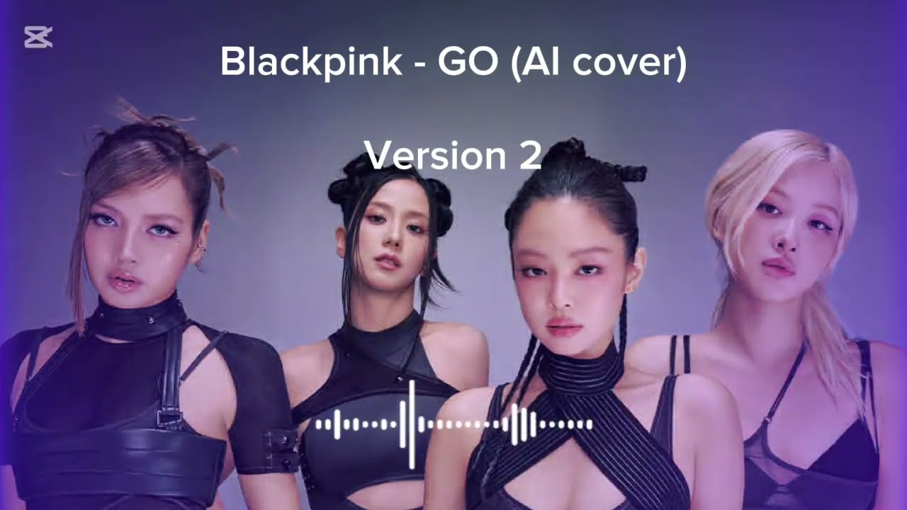 BLACKPINK -Go (AI cover)