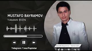 Mustafo Bayramov - Yaman Eken
