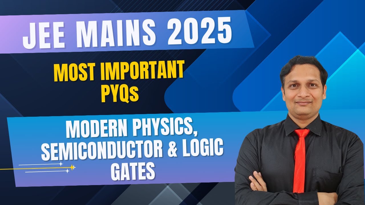 JEE MAINS 2025 | MOST IMPORTANT PYQs | MODERN PHYSICS, SEMICONDUCTORS ...