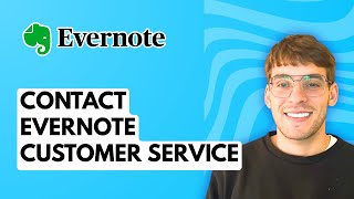 How to Contact Evernote Customer Service [2026 Full Guide]