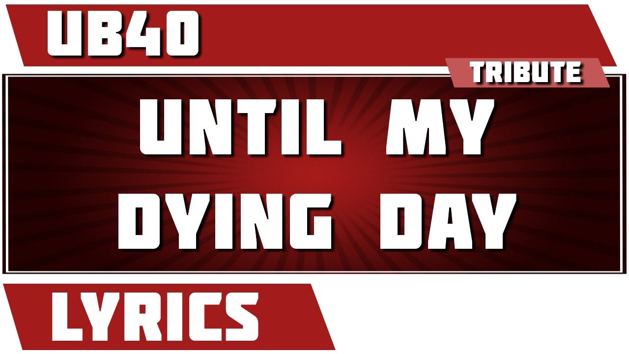 until-my-dying-day-ub40-tribute-lyrics-youtube