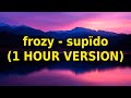 Frozy  supdo 1 hour version