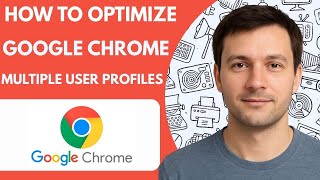 How To Optimize Google Chrome For Multiple User Profiles