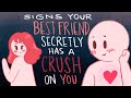 7 Signs Your Best Friend Has A Crush On You