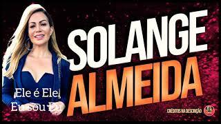 Solange Almeida - Ele é Ele, Eu sou Eu (PROMOCIONAL 2021)