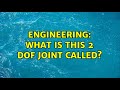 Engineering what is this 2 dof joint called