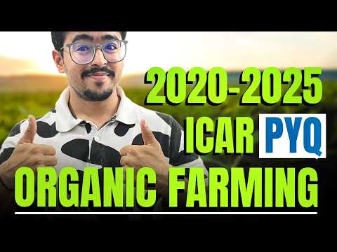 Organic Farming PYQs for ICAR PG & PhD 🎯 | Most Important Questions + Concepts
