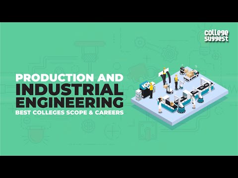 Production and Industrial Engineering 2021 | Best Colleges | Job Trends | Salary Trends | Recruiters