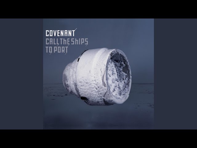 covenant - call the ships to port (christian morgenstern remix)