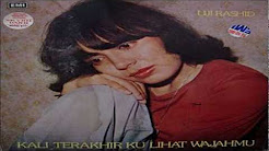 Uji Rashid - Kali Terakhir Ku Lihat Wajahmu (1978) - Playlist 