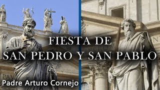 FIESTA DE SAN PEDRO Y SAN PABLO - Padre Arturo Cornejo