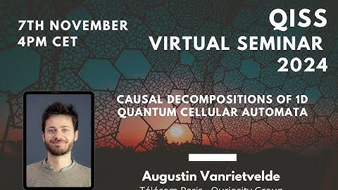 Augustin Vanrietvelde: Causal decompositions of 1D Quantum Cellular Automata