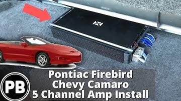 1993 - 2002 Pontiac Firebird / Camaro 5 Channel Amp Install