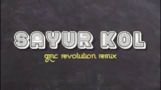 DJ MASHUP SAYUR KOL [ GMC REVOLUTION REMIX ] VIRAL TIKTOK