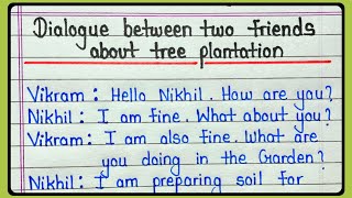 Dialogue between two friends about importance of tree plantation in english