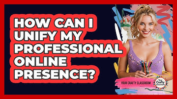 How Can I Unify My Professional Online Presence?