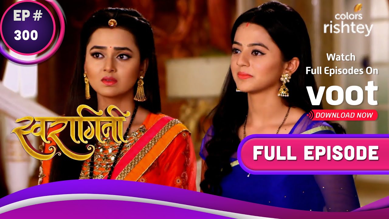 Swaragini    Ep 300  Parineetas Transformation