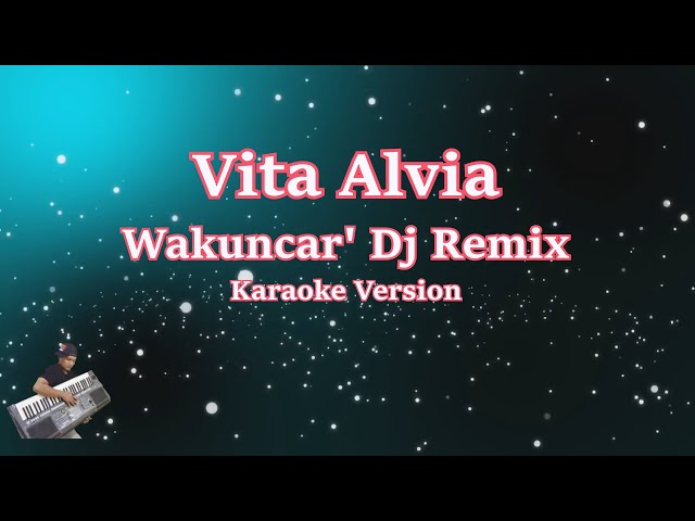 VITA ALVIA - WAKUNCAR 'DJ REMIX (Karaoke Tanpa Vocal) class=