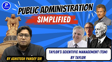 📘Taylor’s Scientific Management (TSM) By Taylor | Public Administration Optional | Ashutosh Pandey