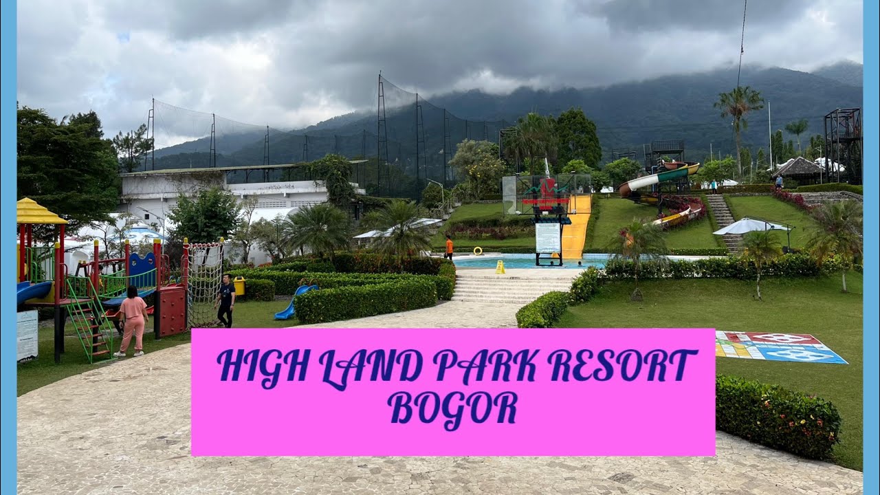 SURVEY ke HIGH LAND PARK RESORT BOGOR