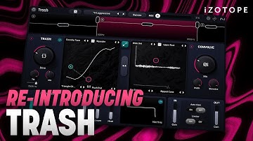 Re-introducing iZotope Trash | What