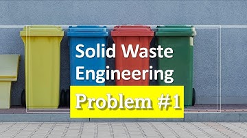 Solid Waste Engineering | Sample Problem 1