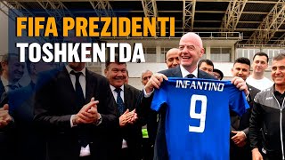 Infantino boshliq FIFA delegatsiyasi O'zbekistonda bo'ldi