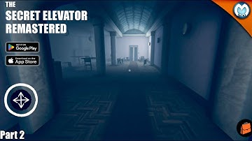 SECRET ELEVATOR REMASTERED: Part 2 | 900MB Horror Mystery Puzzle Game