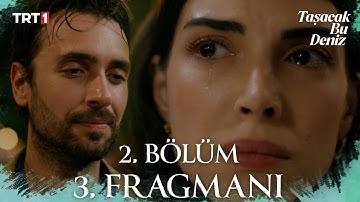 Taşacak Bu Deniz 2. Bölüm 3. Fragmanı @trt1