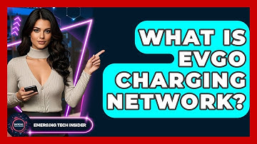 What Is EVgo Charging Network? - Emerging Tech Insider