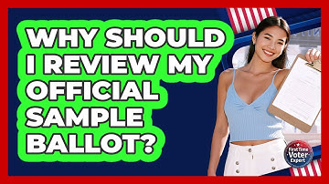Why Should I Review My Official Sample Ballot?