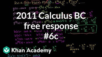 Calculus BC 2011 vrij antwoord #6c | AP Calculus BC | Khan Academy