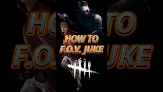 How to FOV juke in Dead by Daylight!