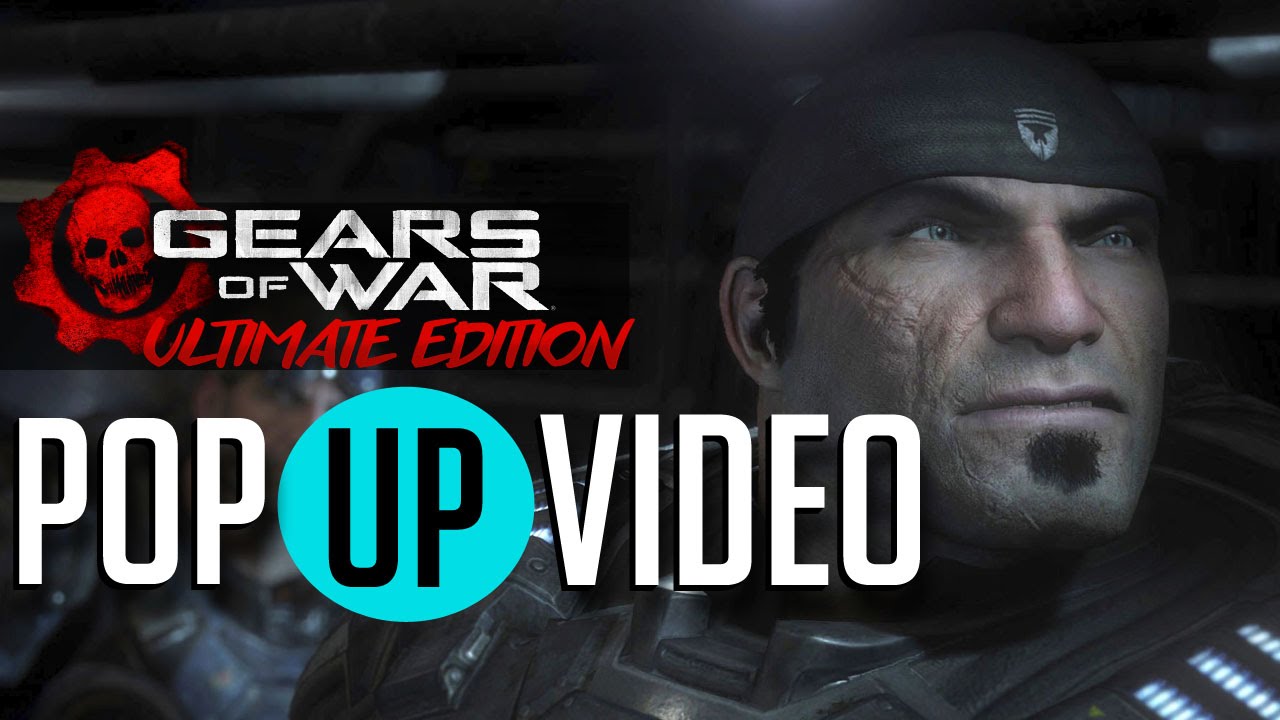 Gears of War Ultimate Edition Campaign PopUp Video YouTube