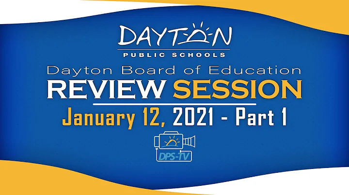 Dayton Board of Education - Review Session - January 12, 2021 - Part 1