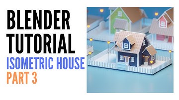Blender Tutorial 2.8 | Isometric House | Part 3