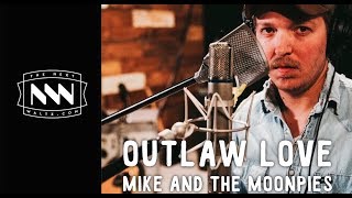 Video thumbnail of "Mike and the Moonpies | Outlaw Love"