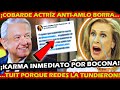 KARMA INMEDIATO ¡ COBARDE ACTRÍZ ANTI AMLO BORRA TUIT y REDES LA TUNDEN ! VELO ANTES QUE LO BORREN