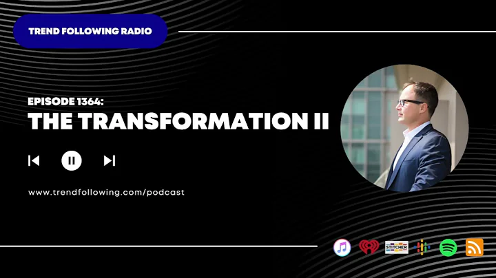 Ep. 1364: The Transformation II with Michael Covel on Trend Following Radio