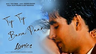 Tip Tip Barsa Paani - LYRICAL | Akshay Kumar \u0026 Raveena Tandon | Mohra | Alka \u0026 Udit | 90's Love Song