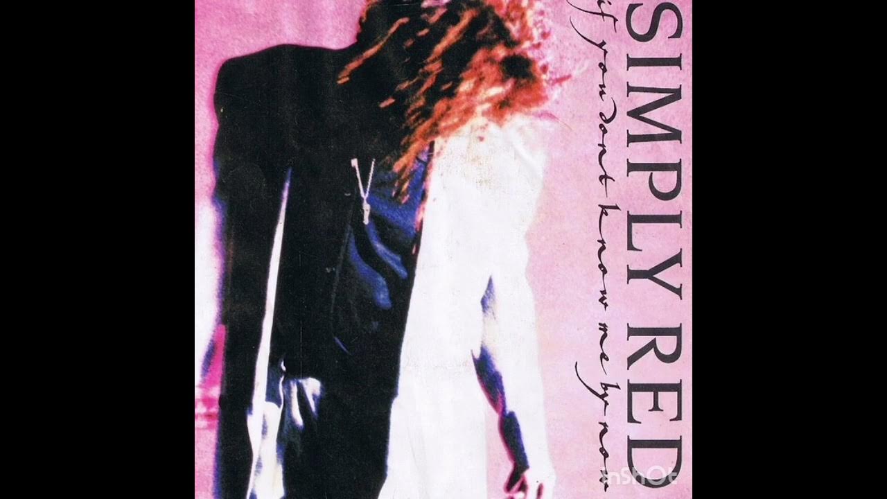 Simply red if you don t know me by now youtube