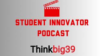 Student Innovator Podcast Intro