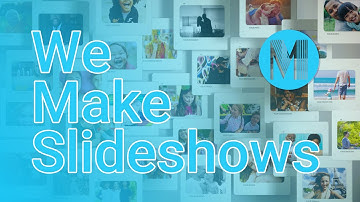 We Make Slideshows For All of Life