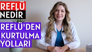 Reflü Nedir Reflüden Nasıl Kurtulurum?