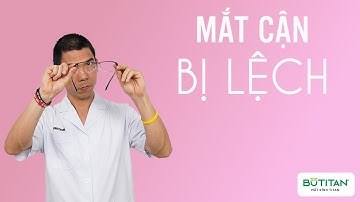 Mắt cận lệch có nên đeo kính thường xuyên hay không | Phùng Huy Hòa