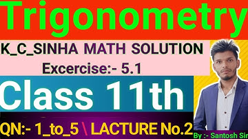 trigonometry class 11th || kc sinha exercise 5.1 solution|| kc sinha math solution||