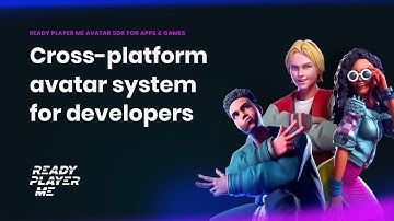 Ready Player Me – Cross-platform avatar system for developers