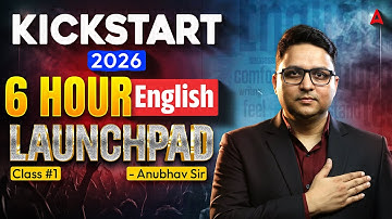 KICKSTART English 2026🎯| Grammar + RC + Vocab | 6 Hours English Course | Class 1 | Anubhav Goswami